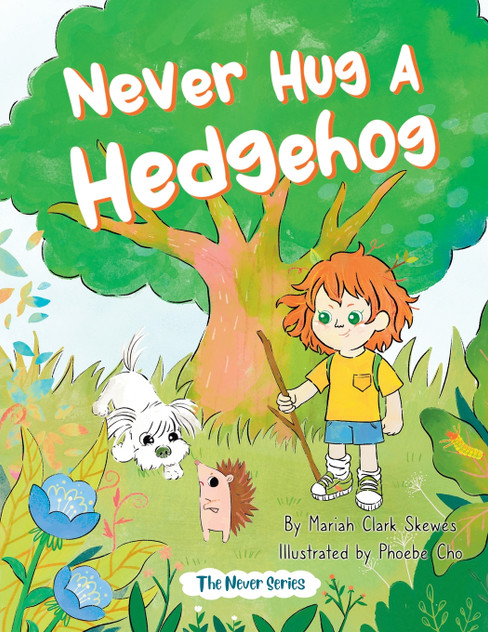 Never Hug a Hedgehog Never Hug a Hedgehog