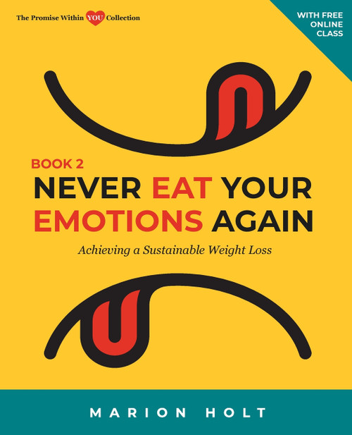 Never Eat Your Emotions Again, Book 2 Never Eat Your Emotions Again, Book 2