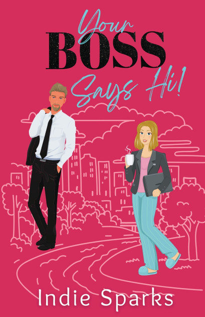 Your Boss Says Hi! Your Boss Says Hi!