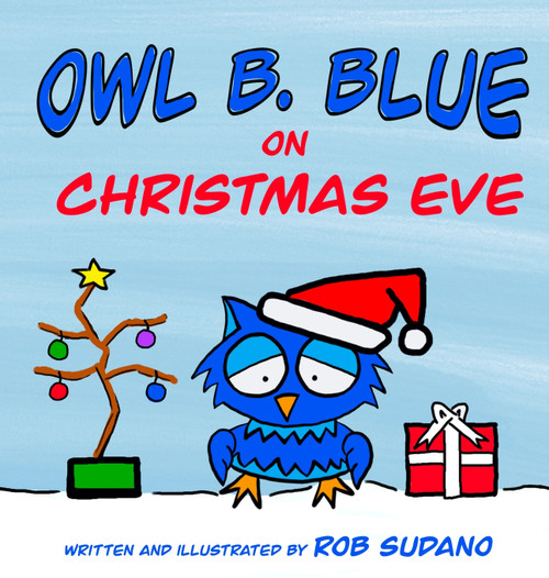 Owl B. Blue on Christmas Eve Owl B. Blue on Christmas Eve