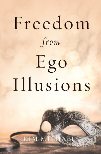 Freedom from Ego Illusions Freedom from Ego Illusions