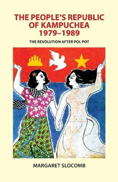 The People's Republic of Kampuchea, 1979-1989 The People's Republic of Kampuchea, 1979-1989