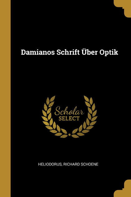 Damianos Schrift Über Optik Damianos Schrift Über Optik