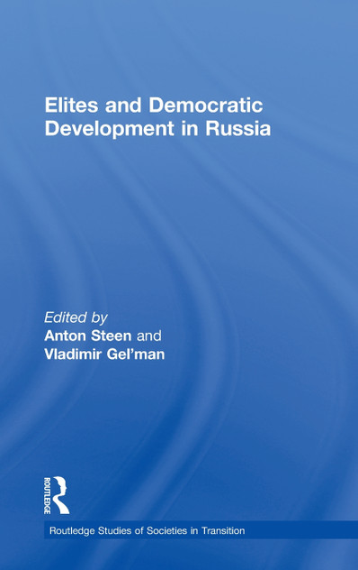 Elites and Democratic Development in Russia Elites and Democratic Development in Russia