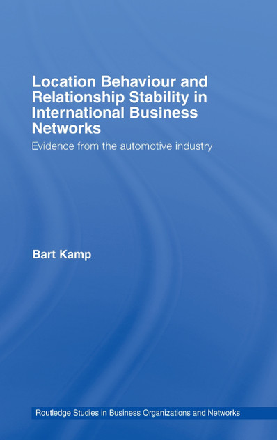 Location Behaviour and Relationship Stability in International Business Networks Location Behaviour and Relationship Stability in International Business Networks