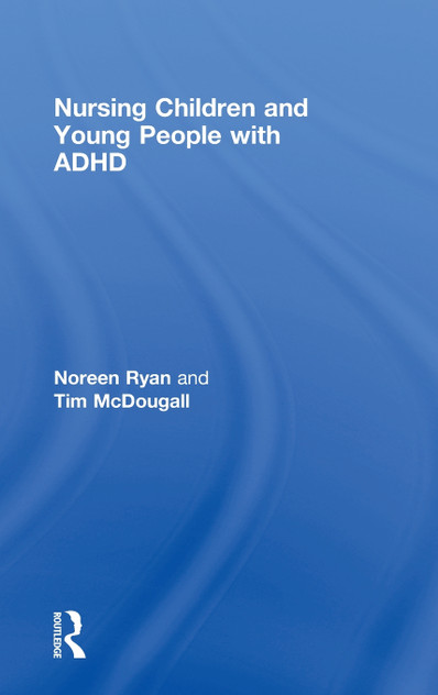 Nursing Children and Young People with ADHD Nursing Children and Young People with ADHD
