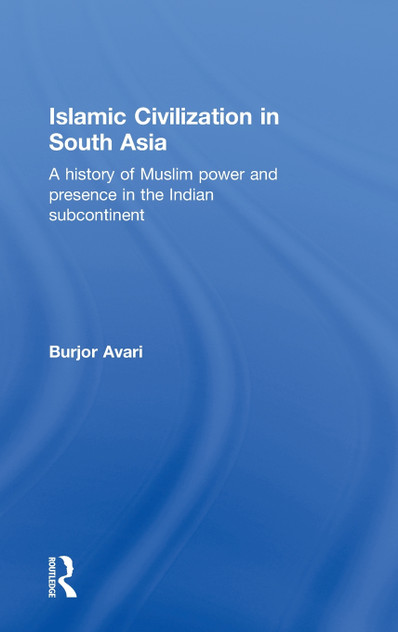 Islamic Civilization in South Asia Islamic Civilization in South Asia
