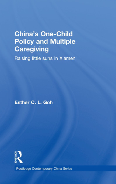 China's One-Child Policy and Multiple Caregiving China's One-Child Policy and Multiple Caregiving