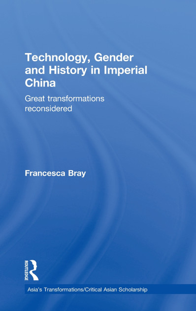Technology, Gender and History in Imperial China Technology, Gender and History in Imperial China