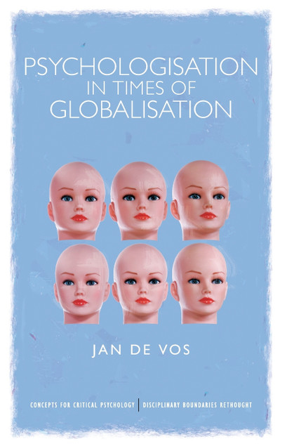Psychologisation in Times of Globalisation Psychologisation in Times of Globalisation