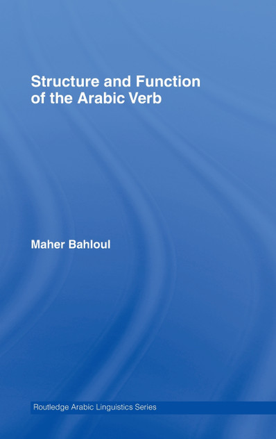 Structure and Function of the Arabic Verb Structure and Function of the Arabic Verb