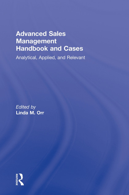 Advanced Sales Management Handbook and Cases Advanced Sales Management Handbook and Cases
