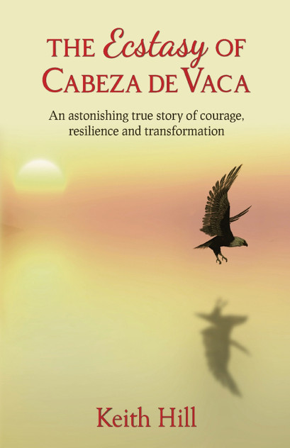 The Ecstasy of Cabeza de Vaca The Ecstasy of Cabeza de Vaca