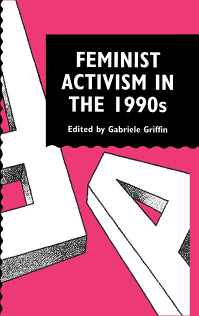 Feminist Activism in the 1990s Feminist Activism in the 1990s