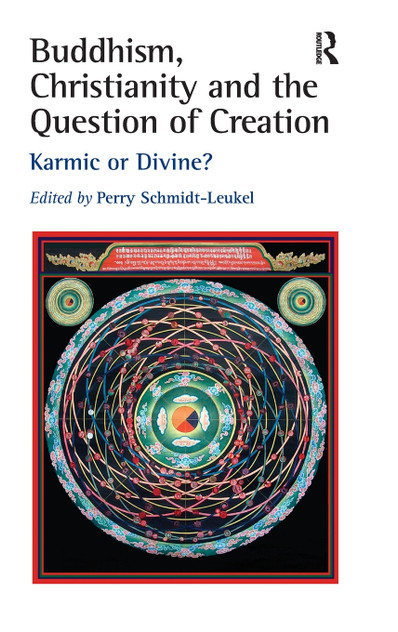 Buddhism, Christianity and the Question of Creation Buddhism, Christianity and the Question of Creation