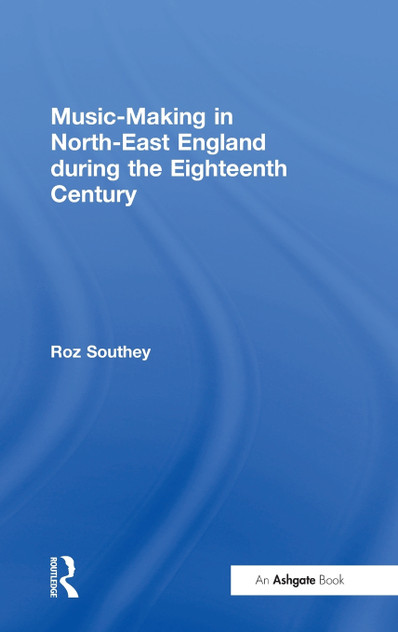 Music-Making in North-East England during the Eighteenth Century