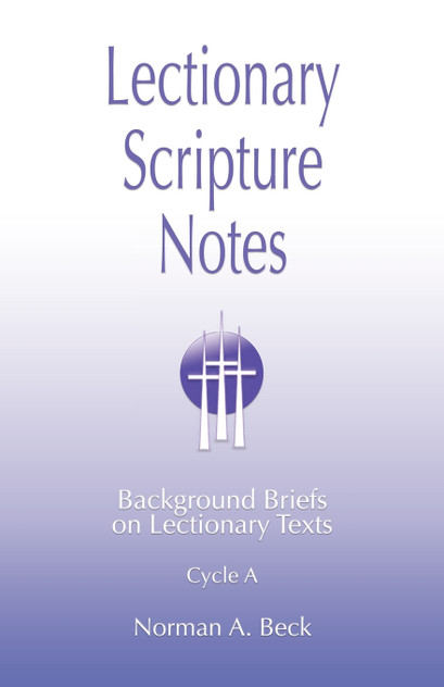 Lectionary Scripture Notes, Cycle A Lectionary Scripture Notes, Cycle A