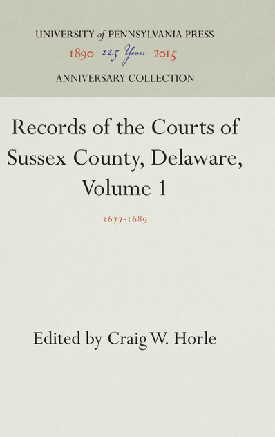 Records of the Courts of Sussex County, Delaware, Volume 1 Records of the Courts of Sussex County, Delaware, Volume 1