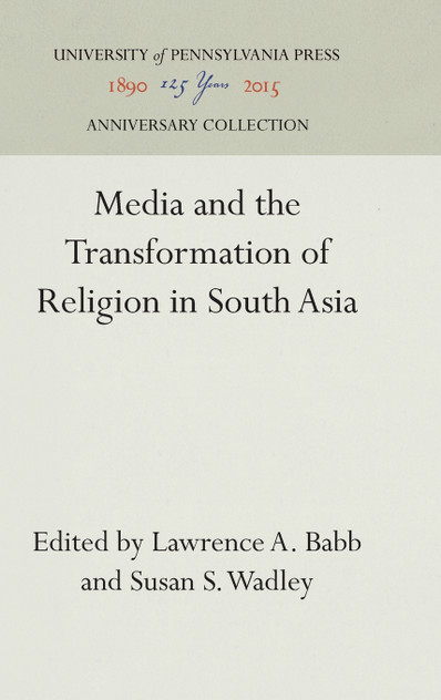 Media and the Transformation of Religion in South Asia