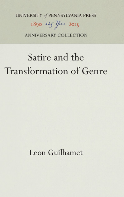 Satire and the Transformation of Genre Satire and the Transformation of Genre