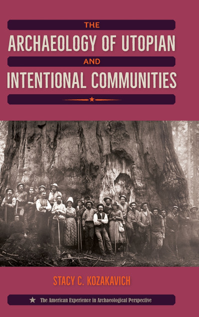 The Archaeology of Utopian and Intentional Communities