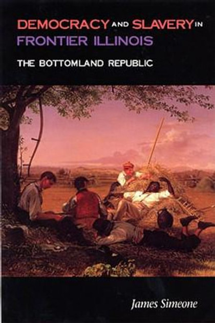 Democracy and Slavery in Frontier Illinois
