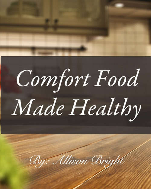 Comfort Food made Healthy Comfort Food made Healthy