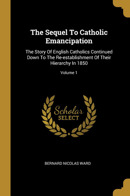 The Sequel To Catholic Emancipation The Sequel To Catholic Emancipation