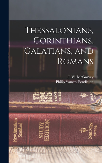 Thessalonians, Corinthians, Galatians, and Romans
