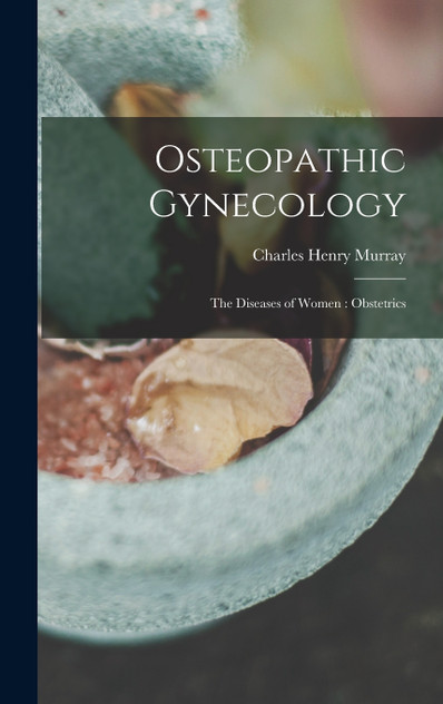 Osteopathic Gynecology Osteopathic Gynecology