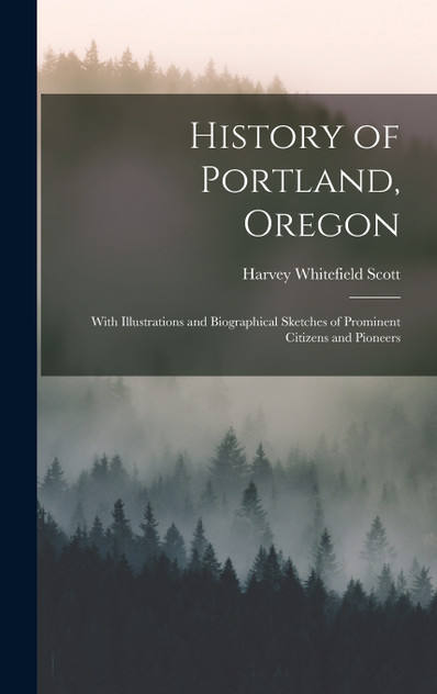 History of Portland, Oregon History of Portland, Oregon