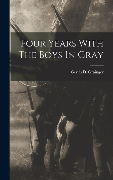 Four Years With The Boys In Gray