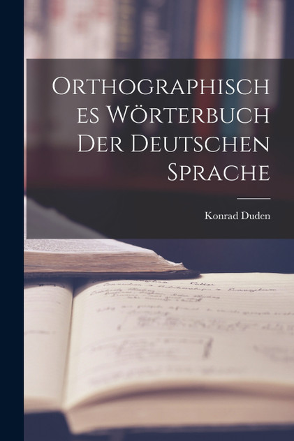 Orthographisches Wörterbuch der Deutschen Sprache Orthographisches Wörterbuch der Deutschen Sprache