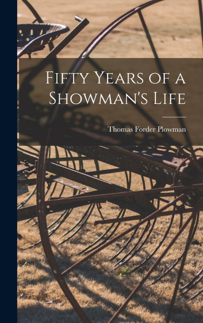 Fifty Years of a Showman's Life Fifty Years of a Showman's Life