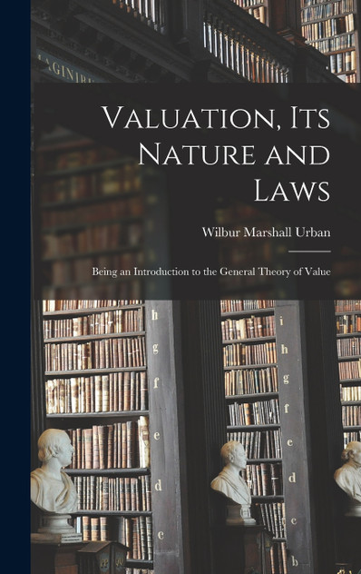 Valuation, Its Nature and Laws Valuation, Its Nature and Laws