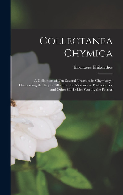 Collectanea Chymica Collectanea Chymica