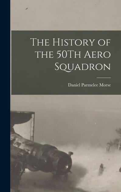 The History of the 50Th Aero Squadron
