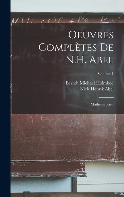 Oeuvres Complètes De N.H. Abel