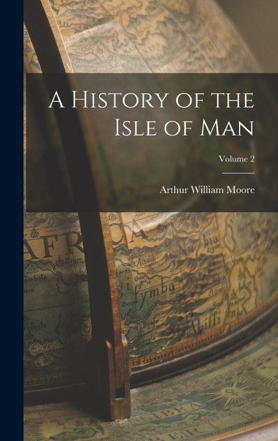A History of the Isle of Man; Volume 2 A History of the Isle of Man; Volume 2