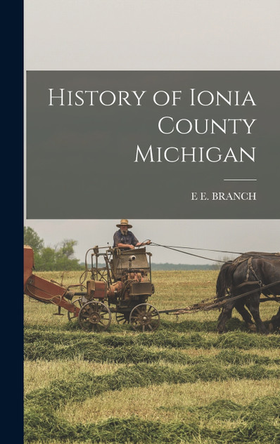 History of Ionia County Michigan History of Ionia County Michigan