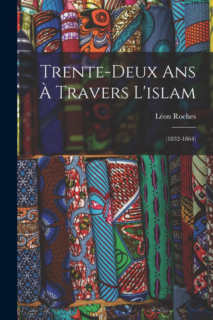 Trente-Deux Ans À Travers L'islam