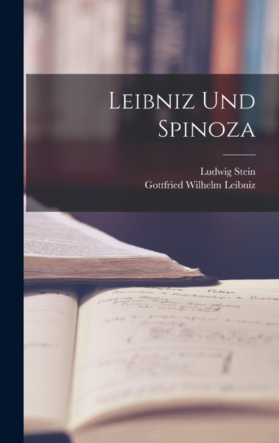 Leibniz Und Spinoza Leibniz Und Spinoza