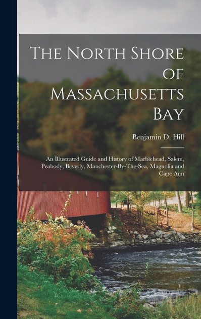The North Shore of Massachusetts Bay The North Shore of Massachusetts Bay