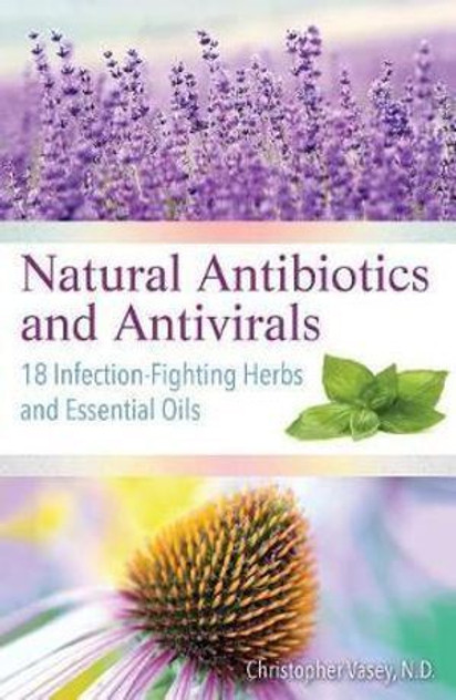 Natural Antibiotics and Antivirals Natural Antibiotics and Antivirals