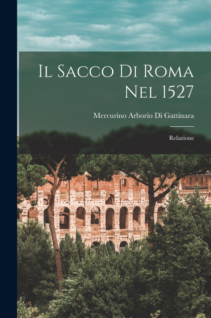 Il Sacco Di Roma Nel 1527 Il Sacco Di Roma Nel 1527