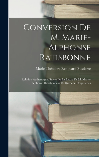 Conversion De M. Marie-Alphonse Ratisbonne