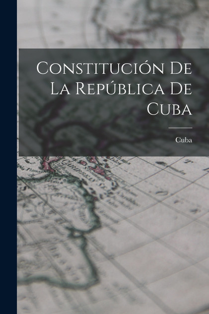 Constitución De La República De Cuba Constitución De La República De Cuba