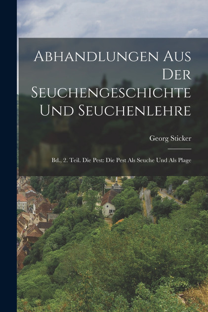 Abhandlungen Aus Der Seuchengeschichte Und Seuchenlehre Abhandlungen Aus Der Seuchengeschichte Und Seuchenlehre