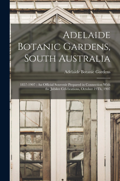 Adelaide Botanic Gardens, South Australia Adelaide Botanic Gardens, South Australia