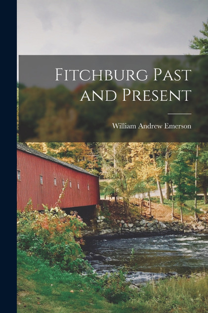 Fitchburg Past and Present Fitchburg Past and Present